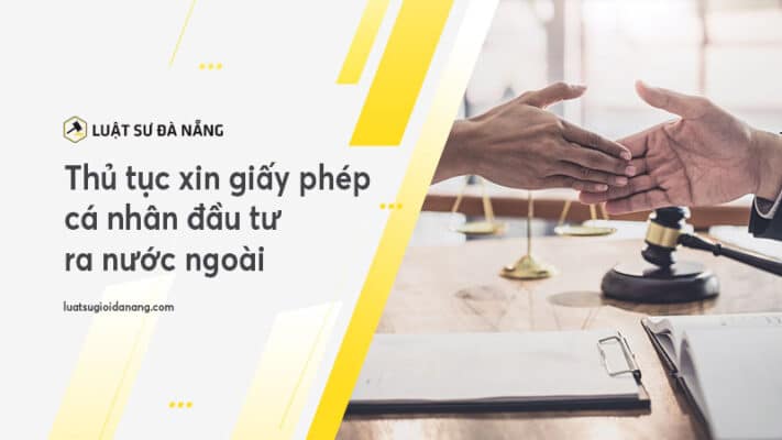 Thủ tục đăng ký xin giấy phép cá nhân đầu tư ra nước ngoài 4