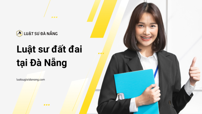 Luật sư đất đai tại Đà Nẵng