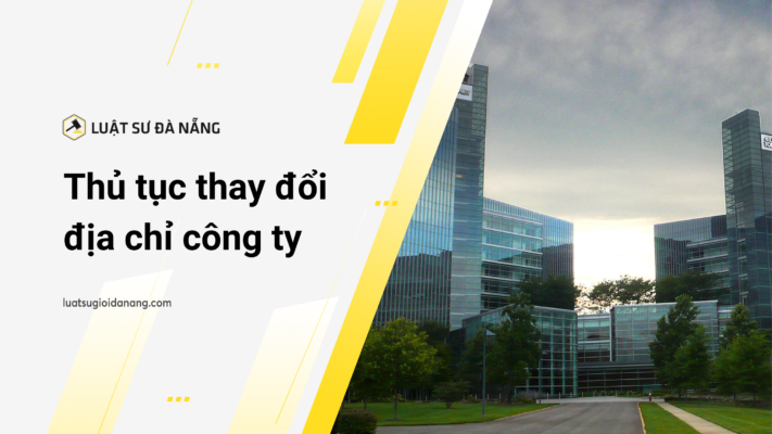 Thủ tục thay đổi địa chỉ công ty