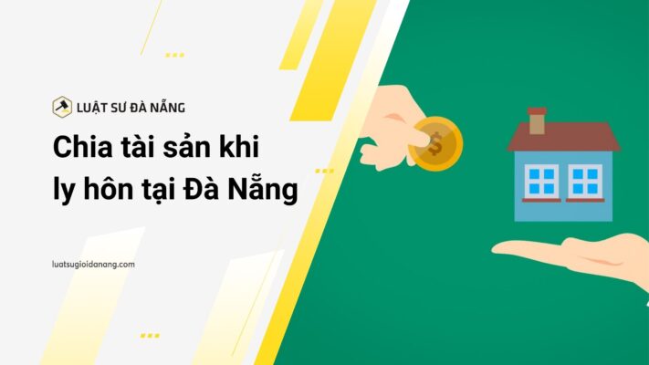 Chia tài sản ly hôn tại Đà Nẵng