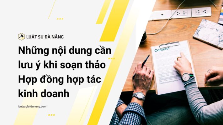 Lưu ý khi soạn thảo Hợp đồng hợp tác kinh doanh