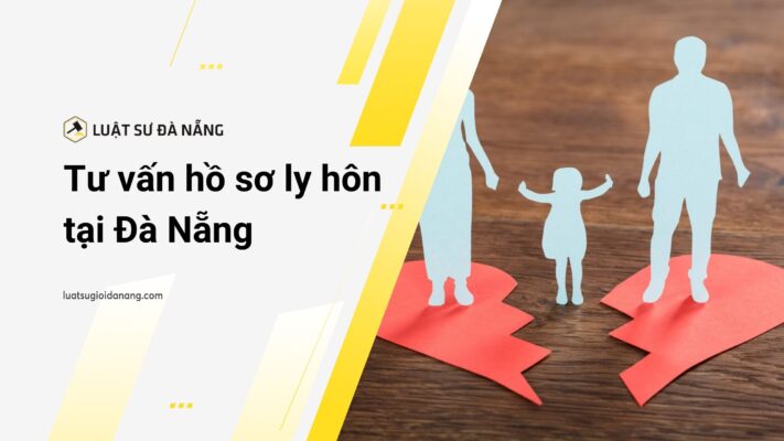 Tư vấn hồ sơ ly hôn tại Đà Nẵng