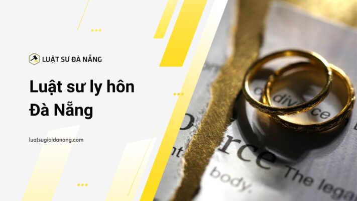 Luật sư ly hôn Đà Nẵng