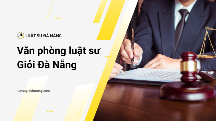 Văn phòng luật sư Giỏi Đà Nẵng