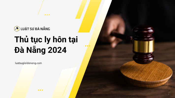 Thủ tục ly hôn tại Đà Nẵng 2024